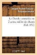 Le Dandy: Com?die En 2 Actes, M?l?e de Chants
