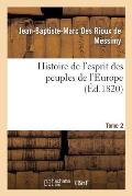 Histoire de l'Esprit Des Peuples de l'Europe Tome 2