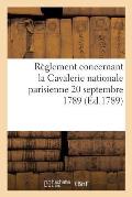 R?glement Concernant La Cavalerie Nationale Parisienne 20 Septembre 1789