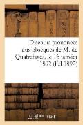 Discours Prononc?s Aux Obs?ques de M. de Quatrefages, Le 16 Janvier 1892