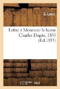 Lettre ? Monsieur Le Baron Charles Dupin. 1855