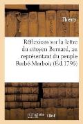 R?flexions Sur La Lettre Du Citoyen Bernard, Au Repr?sentant Du Peuple Barb?-Marbois: , Relativement Aux D?penses de la Guerre