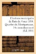 Elections Municipales de Paris Du 4 Mai 1884. Quartier Du Montparnasse, 14e Arrondissement