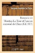 Baronnie de Montjay-La-Tour Et l'Ancien Doyenn? de Claye