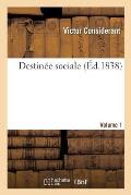 Destin?e Sociale. Volume 1