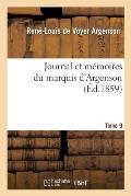 Journal Et M?moires Du Marquis d'Argenson. Tome 9