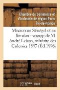 Mission Au S?n?gal Et Au Soudan, Voyage de M. Andr? Lebon, Ministre Des Colonies Octobre 1897