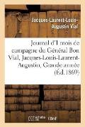Journal d'Un Mois de Campagne Du G?n?ral Bon Vial, Jacques-Louis-Laurent-Augustin, ? La Grande Arm?e