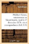 Philibert Simon, Missionnaire En Mandchourie, Mort Le 13 D?cembre 1874, Vie, Correspondance