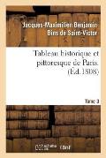 Tableau Historique Et Pittoresque de Paris. Tome 3
