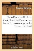 Notre-Dame Du Rocher: Coup d'Oeil Sur l'Oeuvre, En Faveur de la Commune de la Tresne