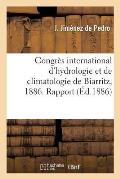 Congr?s International d'Hydrologie Et de Climatologie de Biarritz, 1886 Eaux Min?rales Azot?es