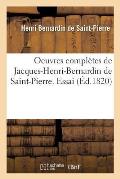 Oeuvres Compl?tes de Jacques-Henri-Bernardin de Saint-Pierre. Essai