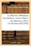 Les Rosiers. Historique, Classification, Nomenclature, Descriptions, Culture