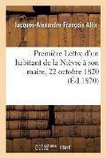 Premi?re Lettre d'Un Habitant de la Ni?vre ? Son Maire 22 Octobre 1820.