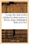 Lexique Des Mots Oubli?s Soit Dans Les Dictionnaires de Wilson, Bopp, Bothlingk Et Roth