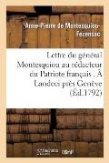 Lettre Du G?n?ral Montesquiou Au R?dacteur Du Patriote Fran?ais: ? Landeci Pr?s Gen?ve, Le 8 Novembre 1792, l'An Ier...