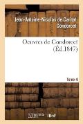 Oeuvres de Condorcet. Tome 4
