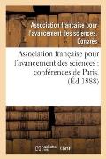 Association Fran?aise Pour l'Avancement Des Sciences: Conf?rences de Paris. 29. P1: Compte-Rendu de la 29e Session. Premi?re Partie. Documents Officie