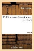 Publications Administratives. Tome 8