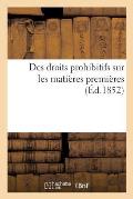 Des Droits Prohibitifs Sur Les Mati?res Premi?res, d'Apr?s MM. Boucher de Perthes, Blanqui: de l'Institut, Michel Chevalier