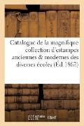 Catalogue de la Magnifique Collection d'Estampes Anciennes & Modernes Des Diverses ?coles: Provenant Du Cabinet de M. Le Comte Arch*** Joseph Archinto