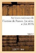 Archives Curieuses de l'Histoire de France. Tome 5-1