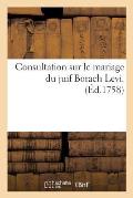 Consultation Sur Le Mariage Du Juif Borach Levi.