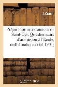 Pr?paration Aux Examens de Saint-Cyr. Questionnaire Des Examens d'Admission ? l'?cole: Saint-Cyr Math?matiques,