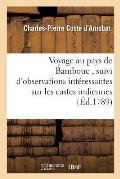 Voyage Au Pays de Bambouc, Suivi d'Observations Int?ressantes Sur Les Castes Indiennes,: Sur La Hollande Et Sur l'Angleterre