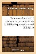Catalogue Descriptif Et Raisonn? Des Manuscrits de la Biblioth?que de Cambrai