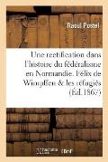 Une Rectification Dans l'Histoire Du F?d?ralisme En Normandie 1793. F?lix de Wimpffen