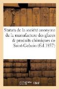 Statuts de la Soci?t? Anonyme de la Manufacture Des Glaces Et Produits Chimiques de Saint-Gobain