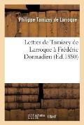 Lettres de Tamizey de Larroque ? Fr?d?ric Donnadieu