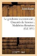 Le Gendarme Excommuni? Cruaut?s de Femmes Madeleine Bonafous