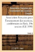 Association Fran?aise Pour l'Avancement Des Sciences, Conf?rences de Paris: Compte-Rendu de la 19e Session. Notes Et M?moires
