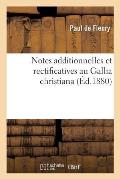 Notes Additionnelles Et Rectificatives Au Gallia Christiana