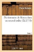 Dictionnaire de Rimes Dans Un Nouvel Ordre. Tome 1