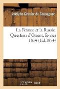 La France et la Russie. Question d'Orient, f?vrier 1854