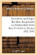 Inventaire Analytique Des Titres Des Prieur?s de Marmoutier Situ?s Dans l'?v?ch? de Nantes