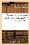 Observations R?sum?es Et Statistique Op?ratoire, 1909-1911