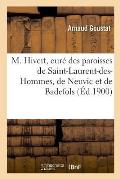 M. Hivert, Cur? Des Paroisses de Saint-Laurent-Des-Hommes, de Neuvic Et de Badefols: Notes Biographiques