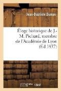 ?loge Historique de J.-M. Pichard, Membre de l'Acad?mie de Lyon