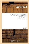 Oeuvres Compl?tes. Tome 9