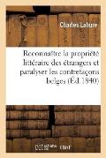 Observations Sur La Demande Faite Par Des Libraires R?unis En Commission, de Reconna?tre En France: Et La Propri?t? Litt?raire Des ?trangers, Et Moyen