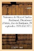 Lettre Du 3 Octobre 1820 Au Vicomte H?ricart de Thury Sur La Naissance: de Mgr Henri-Charles-Ferdinand, Dieudonn? d'Artois, Duc de Bordeaux, Le 29 Sep