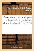 Monuments Des Morts Pour La France de la Paroisse de Montmirey-La-Ville: Discours d'Inauguration, 2 Mai 1920
