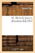M. Alexis de Jussieu, Allocution