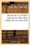 Mariage de M. Adolphe Salles Et de Mlle Claire Eiffel, Discours: Eglise Saint-Fran?ois-De-Sales, Le 26 F?vrier 1885