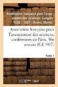 Association Fran?aise Pour l'Avancement Des Sciences, Conf?rences de Paris, 36e Session: Partie 1. Documents Officiels, Proc?s-Verbaux